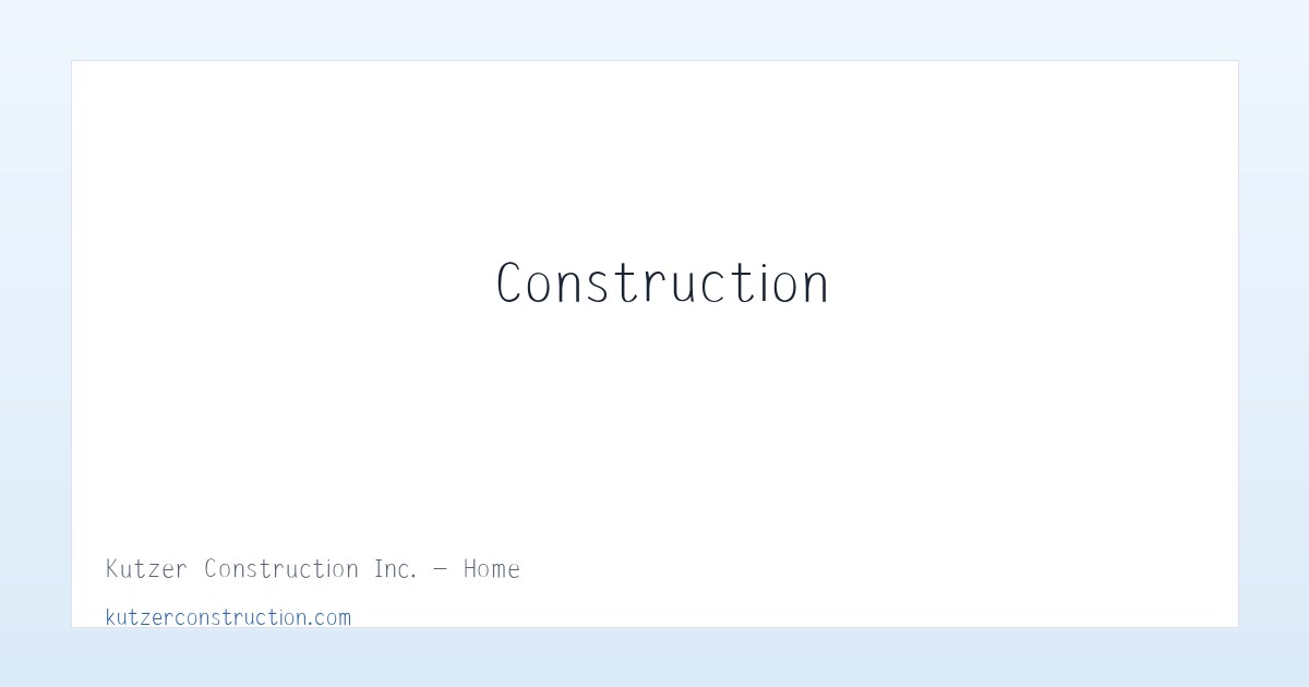 Kutzer Construction Inc. - Home 主图